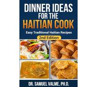 Dinner Ideas for the Haitian Cook: Easy Traditional Haitian Recipes