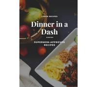 Dinner in a Dash: Supermom-Approved Recipes