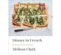 Dinner in French: My Recipes by Way of France [Idioma Inglés]