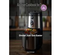 Dinner Just Got Easier: Quick Air Fryer Meals Sized for Two