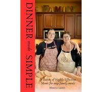 Dinner Made Simple: 7 Habits of Highly Effective Moms for Easy Family Melas