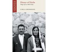Dinner of Herbs: Village Life in 1960s Turkey [Idioma Inglés]