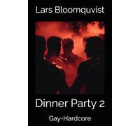 Dinner Party 2: Gay-Hardcore (Hardcore-Action-Series)