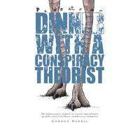 Dinner with a Conspiracy Theorist: A Sequel to Pedestrian