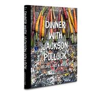 Dinner With Jackson Pollock: Recipes, Art & Nature by Lea, Robyn (2015) Spiral-bound