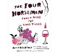 Dinner with the Four Horsemen: Food and Wine for Good Times from the Brooklyn Restaurant