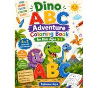 Dino ABC Adventure Coloring Book for Kids Ages 3-8: Learn Letters A-Z with Cute Dinosaurs, Big Easy-to-Color Pictures & Fun Learning Adventures