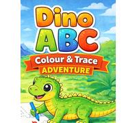 Dino ABC: Colour & Trace Adventure: Learn & Colour: The Dino ABC Book