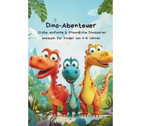 Dino-Abenteuer - Malbuch für Kinder ab 4 Jahren: Große, einfache & freundliche Dinosaurier zum Ausmalen - Über 50 Motive für Jungen & Mädchen (4-8 Jahre)