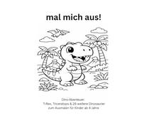 Dino-Abenteuer: T-Rex, Triceratops & 28 weitere Dinosaurier zum Ausmalen für Kinder ab 4 Jahre: Das Urzeit-Malbuch für kleine Entdecker, Dinosaurier ... kleine Hände | Ideal als Dino Geschenk für J