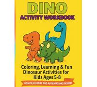Dino Activity Workbook: Full-Color Dinosaur Learning & Activity Workbook - 200 Pages of Fun, Dino Facts, Mazes, Tracing, and Positive Affirmations ... Kids Ages 5-8 (Dinosaur Color & Play Series)