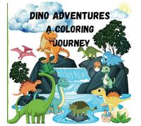 Dino Adventure: A Coloring Journey: fun and simple Dino world coloring book for 3-6 years old
