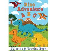 DINO ADVENTURE ABC: Coloring & Tracing Book