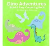 Dino Adventure: Bold & Easy Colouring Book