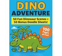 Dino Adventure Coloring Book: A Fun Dinosaur Adventure with 50 Cute Coloring Pages and 50 Bonus Doodle Sheets - The Perfect Gift for Boys and Girls! (Dinosaur Color & Play Series)