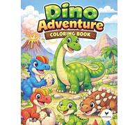 DINO ADVENTURE Coloring Book: A Gentle & Fun Coloring Book Kids Will Love!