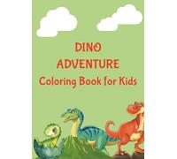 Dino Adventure Coloring Book for Kids: Fun Prehistoric Adventures | 8.27 x 11.69 inches, 25 Pages | Perfect for Ages 4-8 | Big Pages for Little Hands | Hours of Creativity & Dino Fun