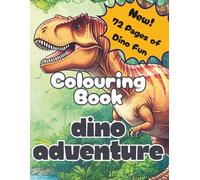 Dino Adventure Colouring Book for Kids: 36 Roarsome New Dinosaurs to Colour!