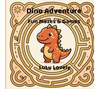 Dino Adventure: Fun Mazes & Games Solve Mazes Puzzles and Fun Brain Games for kids (Nova the Dino Adventure)