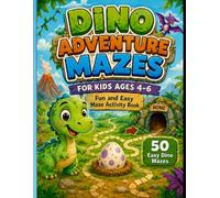 DINO ADVENTURE MAZES: Fun and Easy Maze Activity Book for Kids Ages 4-6 with 50 Easy Dino Mazes, Mission Tracker, Certificate and Solutions (Dino Mazes for Kids)