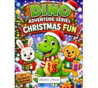 Dino Adventure Series: Christmas Fun: A Holiday Coloring Adventure with Rex the Dino and Friends