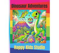Dino Adventures: A Coloring Book for Kids, Adults, and the Whole Family: 30 hilarious prehistoric scenes for laughter, creativity, and cozy moments together (Dino Fun Coloring Series)