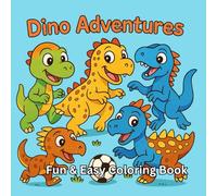 Dino adventures: A Cute Dinosaur Coloring Book for Kids Ages 4-8: Easy and Fun Activities to Color