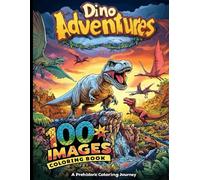 Dino Adventures: A Prehistoric Coloring Journey: Igniting Creativity and Inspiring Smart Young Minds