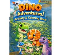 Dino Adventures! Activity & Coloring book: Fun Coloring Pages, Tracing, Mazes, Counting & Learning Activities for Kids Ages 3-5
