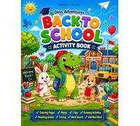 Dino Adventures: Back to School Activity Book: 50 Fun Dinosaur Activities for Kids Ages 4-8 | Mazes, Dot-to-Dots, Tracing, Word Search, Matching ... Puzzles, Games & More (Dino Adventure Series)