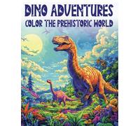 Dino Adventures: Color the Prehistoric World