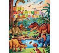 Dino Adventures Coloring Book: 20 Fun and Educational Dinosaur Scenes for Kids