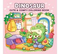 Dino Adventures Coloring Book for Kids: Cute Dinosaur Coloring Pages with Jobs, Activities, and Fun Adventures | Bold Lines, Easy to Color for Kids