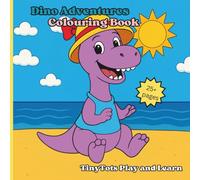 Dino Adventures Colouring Book: 25 Fun and Easy Dinosaur Pages for Toddlers and Kids Ages 2-6 (TinyTots Play and Learn Colouring Adventures)