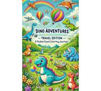 Dino Adventures: Travel Edition: Coloring book for kids age 3-7 ,5x8inches Travel-Size Coloring Fun for On-the-Go Creativity! Good for Gift
