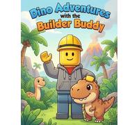 Dino Adventures with the Builder Buddy: Kids Colouring Book
