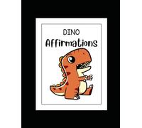 Dino Affirmations: A Coloring Adventure