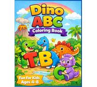 Dino Alphabet Adventure: A Fun ABC Coloring Book for Kids Ages 4-8 | Learn Letters with Cute Dinosaurs, Easy Coloring Pages & Early Learning Activities (Dino Fun Adventure Series)