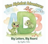 Dino Alphabet Adventures: Big Letters, Big Roars!: A Dinosaur ABC Book About Letters, Bravery, Kindness and Big Feelings: 2 (Hugs for Little Hearts)