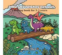 Dino and Friends Day Out: Coloring book for 3-5 years