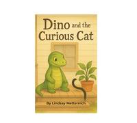 Dino and the Curious Cat: New Friend: A mysterious black-and-white cat named Whiskers Lesson: Boundaries and respecting space (Dino and Friends)