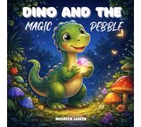 Dino and the Magic Pebble: A Magical Story of Friendship, Kindness, and Teamwork! (Moral Stories For Kids)