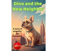 Dino and the New Neighbor: A story of empathy and friendship