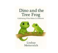 Dino and the Tree Frog: Celebrating What Makes Us Different (Dino and Friends)
