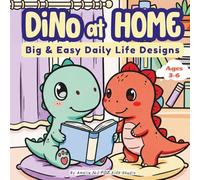 DiNo at Home: A Cute Dinosaur Coloring Book for Toddlers Ages 3-6 | Big Simple Designs, Easy Daily Life Activities, Indoor Fun for Early Learning (Dinosaur Daily Adventures Coloring Book)