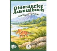 Dino Ausmalbuch für Kinder ab 5 Jahren: Große Ausmalbilder mit T-Rex, Triceratops & Co. | Für Jungen und Mädchen | Malspaß mit liebevollen Details