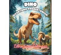 Dino Aventura Prehistórica: Libro Educativo para Colorear
