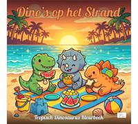 Dino Beach Days - Dino’s op het Strand - Kleurboek voor Volwassenen en Tieners: 60 Kawaii Dinosaurus Vakantietaferelen - Ontspanning & Stressverlichting
