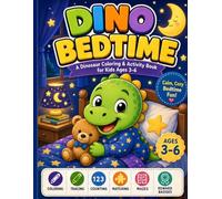 Dino Bedtime: A Dinosaur Coloring & Activity Book for Kids Ages 3-6 - Calm Bedtime Routines, Tracing, Counting, Matching, Mazes & Screen-Free Wind-Down Fun (Dino Day)