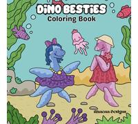 Dino Besties Coloring Book: Cute Dinosaur Coloring Pages with Bold & Easy Designs for Relaxing, Stress-Free Fun